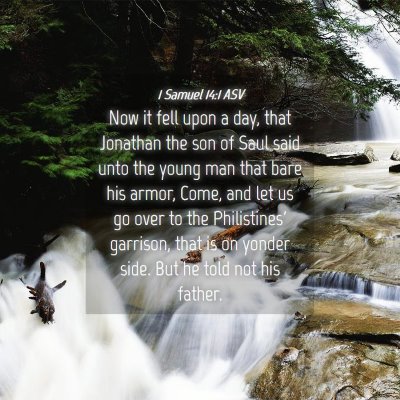 Picture 04 - 1 Samuel 14:1 ASV - Now it fell upon a day, that Jonathan the son of - Bible Verse Picture