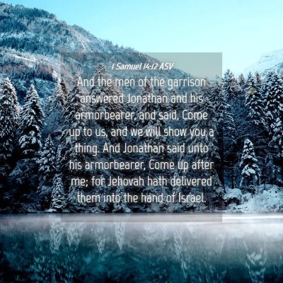 Picture 04 - 1 Samuel 14:12 ASV - And the men of the garrison answered Jonathan and - Bible Verse Picture