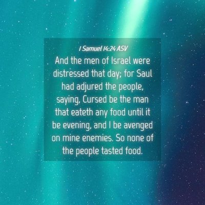 Picture 04 - 1 Samuel 14:24 ASV - And the men of Israel were distressed that day; - Bible Verse Picture