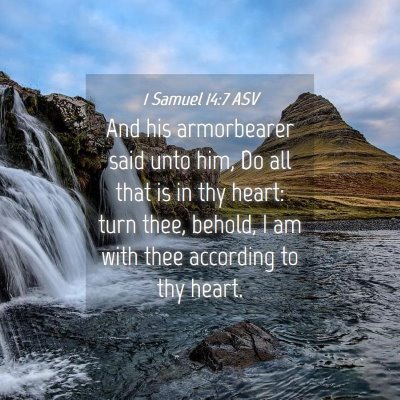 Picture 04 - 1 Samuel 14:7 ASV - And his armorbearer said unto him, Do all that is - Bible Verse Picture