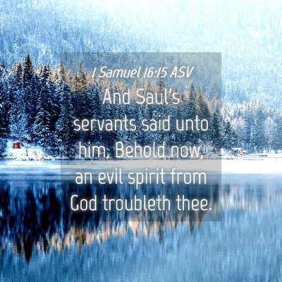 Picture 04 - 1 Samuel 16:15 ASV - And Saul's servants said unto him, Behold now, an - Bible Verse Picture