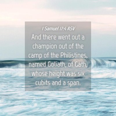 Picture 04 - 1 Samuel 17:4 ASV - And there went out a champion out of the camp of - Bible Verse Picture