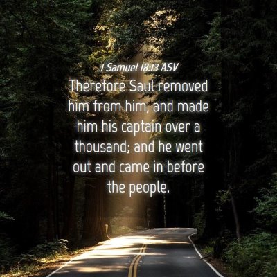 Picture 04 - 1 Samuel 18:13 ASV - Therefore Saul removed him from him, and made him - Bible Verse Picture