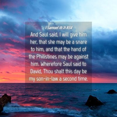 Picture 04 - 1 Samuel 18:21 ASV - And Saul said, I will give him her, that she may - Bible Verse Picture