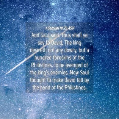 Picture 04 - 1 Samuel 18:25 ASV - And Saul said, Thus shall ye say to David, The - Bible Verse Picture