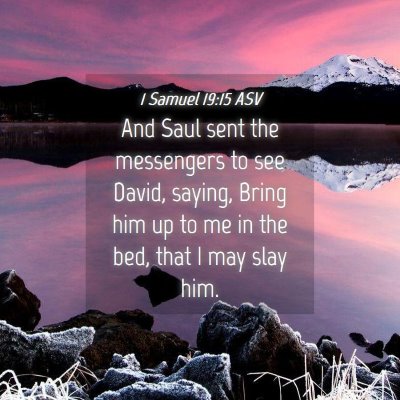 Picture 04 - 1 Samuel 19:15 ASV - And Saul sent the messengers to see David, - Bible Verse Picture