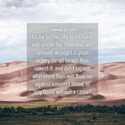 Picture 04 - 1 Samuel 19:5 ASV - for he put his life in his hand, and smote the - Bible Verse Picture