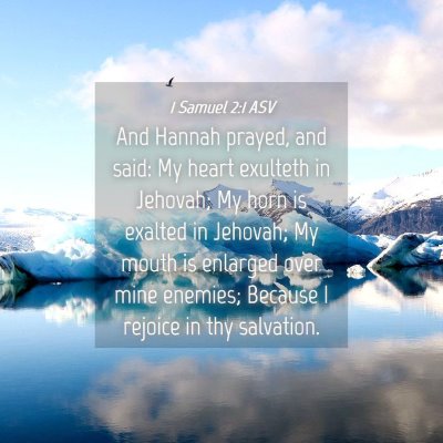 Picture 04 - 1 Samuel 2:1 ASV - And Hannah prayed, and said: My heart exulteth in - Bible Verse Picture