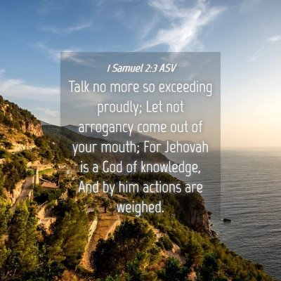 Picture 04 - 1 Samuel 2:3 ASV - Talk no more so exceeding proudly; Let not - Bible Verse Picture
