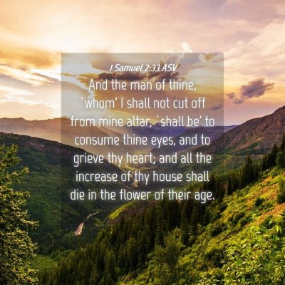 Picture 04 - 1 Samuel 2:33 ASV - And the man of thine, `whom' I shall not cut off - Bible Verse Picture