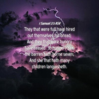 Picture 04 - 1 Samuel 2:5 ASV - They that were full have hired out themselves for - Bible Verse Picture