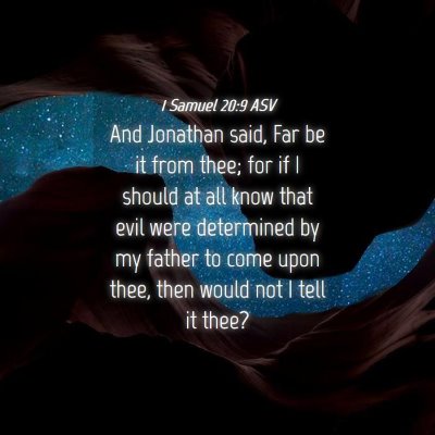 Picture 04 - 1 Samuel 20:9 ASV - And Jonathan said, Far be it from thee; for if I - Bible Verse Picture