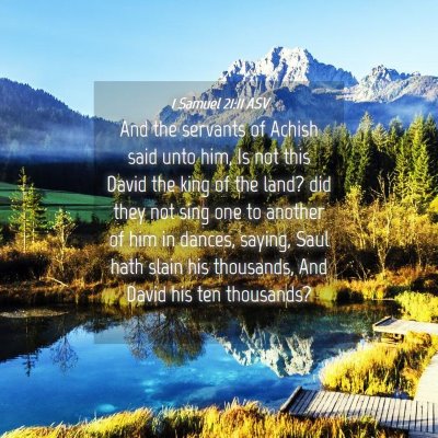 Picture 04 - 1 Samuel 21:11 ASV - And the servants of Achish said unto him, Is not - Bible Verse Picture
