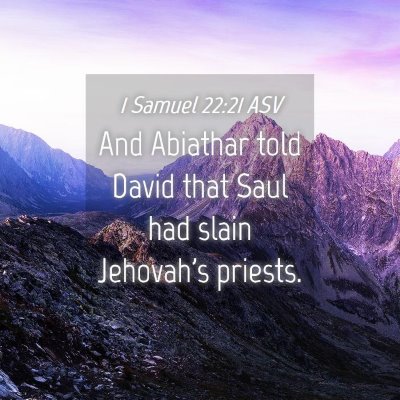 Picture 04 - 1 Samuel 22:21 ASV - And Abiathar told David that Saul had slain - Bible Verse Picture