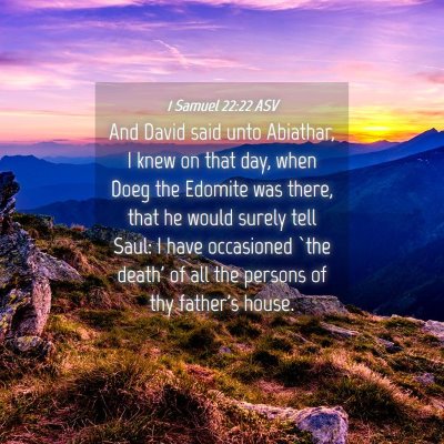Picture 04 - 1 Samuel 22:22 ASV - And David said unto Abiathar, I knew on that day, - Bible Verse Picture
