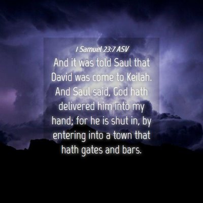 Picture 04 - 1 Samuel 23:7 ASV - And it was told Saul that David was come to - Bible Verse Picture
