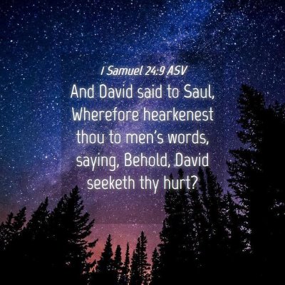 Picture 04 - 1 Samuel 24:9 ASV - And David said to Saul, Wherefore hearkenest thou - Bible Verse Picture