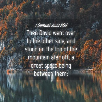 Picture 04 - 1 Samuel 26:13 ASV - Then David went over to the other side, and stood - Bible Verse Picture
