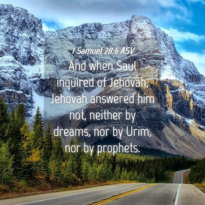 Picture 04 - 1 Samuel 28:6 ASV - And when Saul inquired of Jehovah, Jehovah - Bible Verse Picture