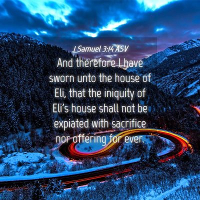 Picture 04 - 1 Samuel 3:14 ASV - And therefore I have sworn unto the house of Eli, - Bible Verse Picture