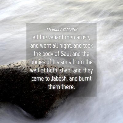 Picture 04 - 1 Samuel 31:12 ASV - all the valiant men arose, and went all night, - Bible Verse Picture