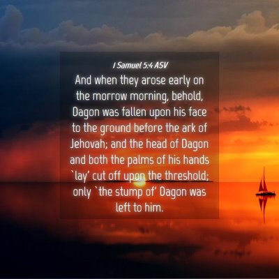 Picture 04 - 1 Samuel 5:4 ASV - And when they arose early on the morrow morning, - Bible Verse Picture