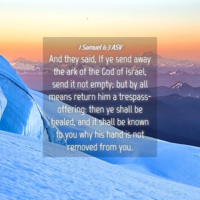 Picture 04 - 1 Samuel 6:3 ASV - And they said, If ye send away the ark of the God - Bible Verse Picture