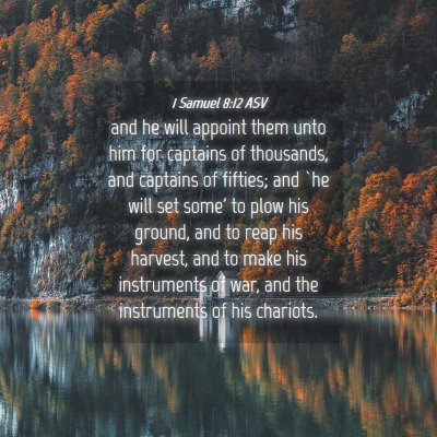 Picture 04 - 1 Samuel 8:12 ASV - and he will appoint them unto him for captains of - Bible Verse Picture