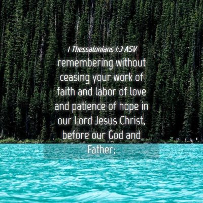 Picture 04 - 1 Thessalonians 1:3 ASV - remembering without ceasing your work of faith - Bible Verse Picture