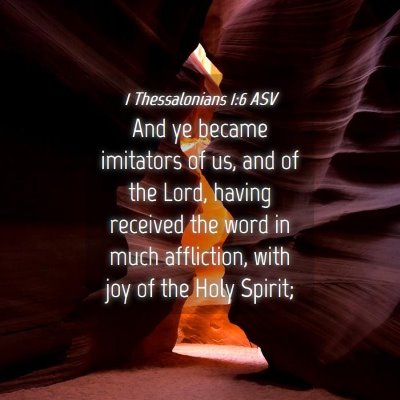 Picture 04 - 1 Thessalonians 1:6 ASV - And ye became imitators of us, and of the Lord, - Bible Verse Picture