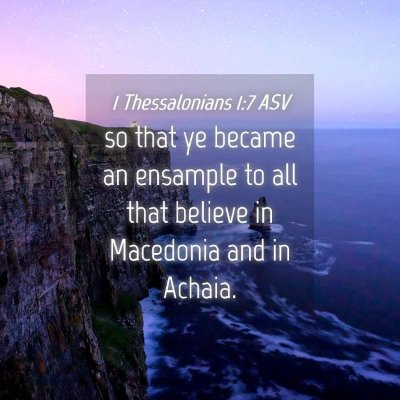 Picture 04 - 1 Thessalonians 1:7 ASV - so that ye became an ensample to all that believe - Bible Verse Picture