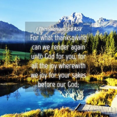 Picture 04 - 1 Thessalonians 3:9 ASV - For what thanksgiving can we render again unto - Bible Verse Picture