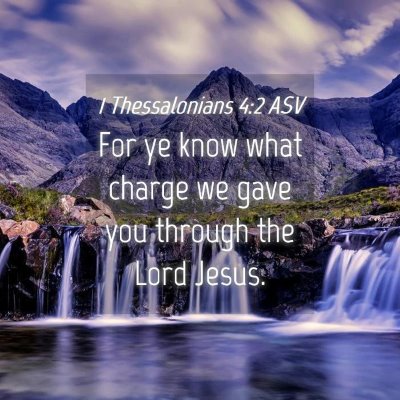 Picture 04 - 1 Thessalonians 4:2 ASV - For ye know what charge we gave you through the - Bible Verse Picture