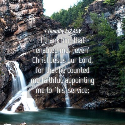 Picture 04 - 1 Timothy 1:12 ASV - I thank him that enabled me, `even' Christ Jesus - Bible Verse Picture
