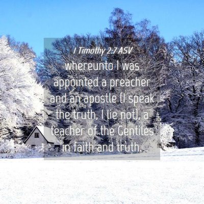 Picture 04 - 1 Timothy 2:7 ASV - whereunto I was appointed a preacher and an - Bible Verse Picture