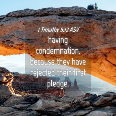 Picture 04 - 1 Timothy 5:12 ASV - having condemnation, because they have rejected - Bible Verse Picture