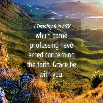 Picture 04 - 1 Timothy 6:21 ASV - which some professing have erred concerning the - Bible Verse Picture