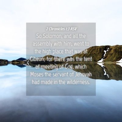 Picture 04 - 2 Chronicles 1:3 ASV - So Solomon, and all the assembly with him, went - Bible Verse Picture