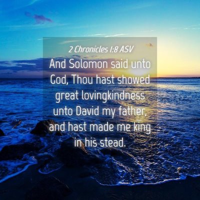 Picture 04 - 2 Chronicles 1:8 ASV - And Solomon said unto God, Thou hast showed great - Bible Verse Picture