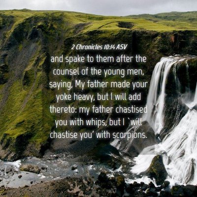 Picture 04 - 2 Chronicles 10:14 ASV - and spake to them after the counsel of the young - Bible Verse Picture