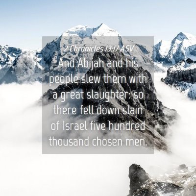 Picture 04 - 2 Chronicles 13:17 ASV - And Abijah and his people slew them with a great - Bible Verse Picture
