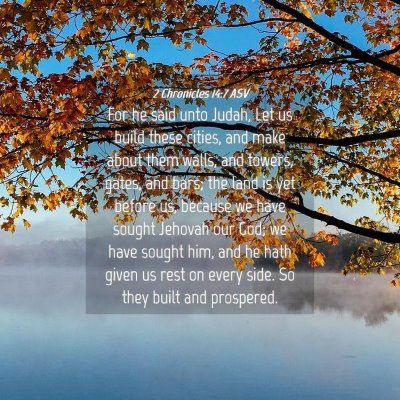 Picture 04 - 2 Chronicles 14:7 ASV - For he said unto Judah, Let us build these - Bible Verse Picture