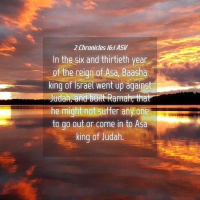 Picture 04 - 2 Chronicles 16:1 ASV - In the six and thirtieth year of the reign of - Bible Verse Picture