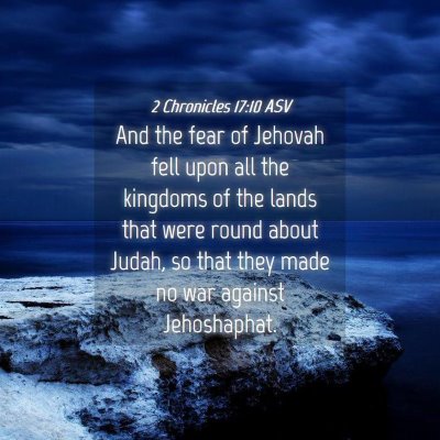 Picture 04 - 2 Chronicles 17:10 ASV - And the fear of Jehovah fell upon all the - Bible Verse Picture