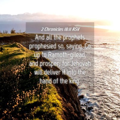 Picture 04 - 2 Chronicles 18:11 ASV - And all the prophets prophesied so, saying, Go up - Bible Verse Picture