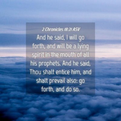 Picture 04 - 2 Chronicles 18:21 ASV - And he said, I will go forth, and will be a lying - Bible Verse Picture