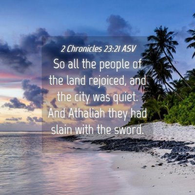 Picture 04 - 2 Chronicles 23:21 ASV - So all the people of the land rejoiced, and the - Bible Verse Picture