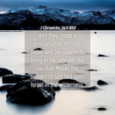 Picture 04 - 2 Chronicles 24:9 ASV - And they made a proclamation through Judah and - Bible Verse Picture