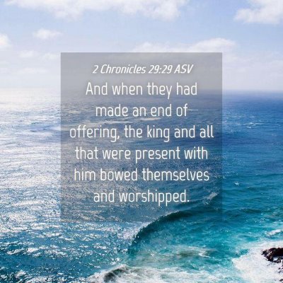 Picture 04 - 2 Chronicles 29:29 ASV - And when they had made an end of offering, the - Bible Verse Picture
