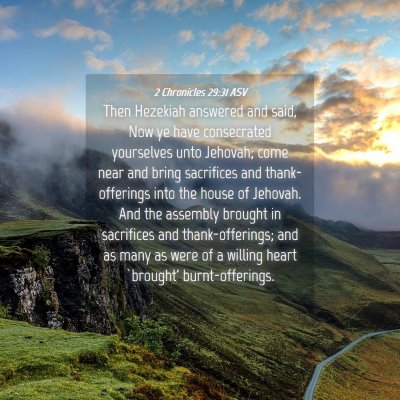 Picture 04 - 2 Chronicles 29:31 ASV - Then Hezekiah answered and said, Now ye have - Bible Verse Picture